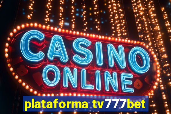 plataforma tv777bet